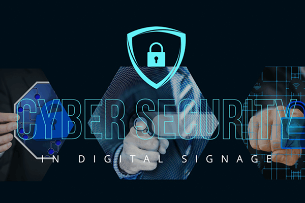 news-Cybersecurity in Digital Signage