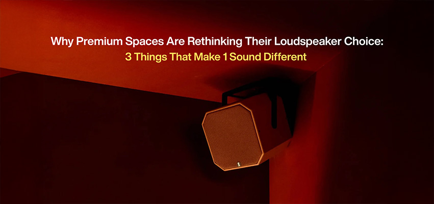 news-Why Premium Spaces Are Rethinking Their Loudspeaker