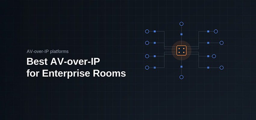news-Best AV-over-IP Platforms for Enterprise Rooms